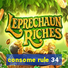 consome rule 34